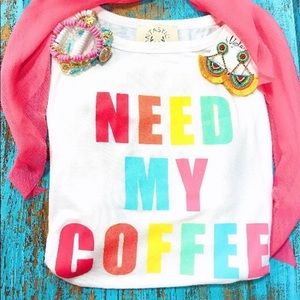 Need my coffee shirt